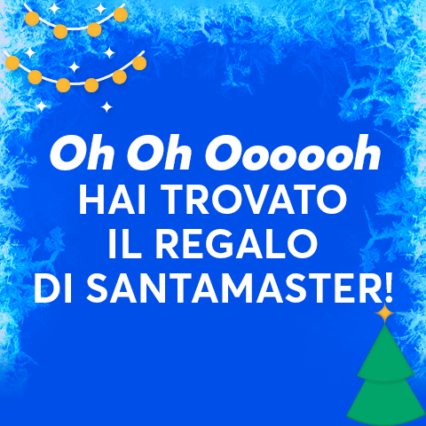 Oh Oh Oooooh HAI TROVATO IL REGALO DI SANTA MASTER!